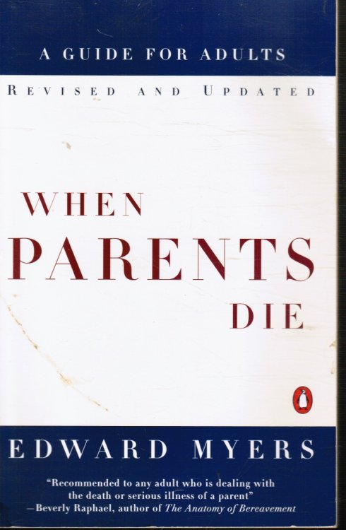 When Parents Die: a Guide for Adults