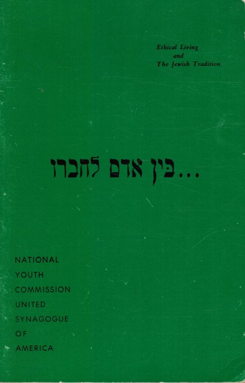 Ethical Living and the Jewish Tradition - Ben Adam Le-Havero