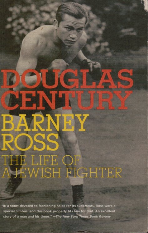 Barney Ross: the Life of a Jewish Fighter