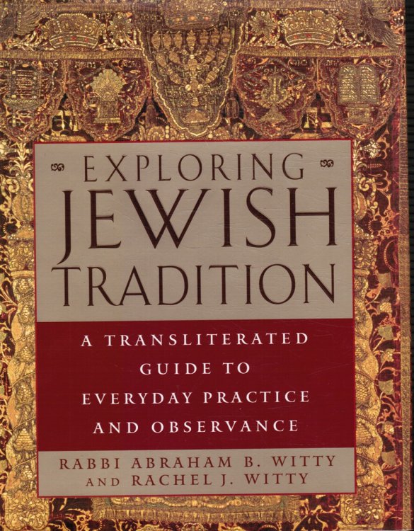 Exploring Jewish Tradition: a Transliterated Guide to Everyday Practice and Observance
