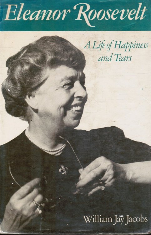 Eleanor Roosevelt: a Life of Happiness and Tears
