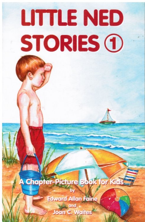 Little Ned Stories: a Chapter-Picture Book for Kids Number 1 (SIGNED)