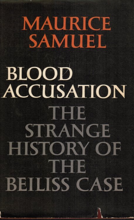 Blood Accusation: the Strange History of the Beiliss Case (SIGNED)