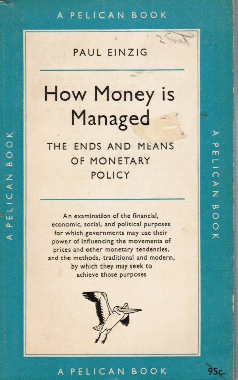 How Money is Managed: the Ends and Means of Monetary Policy