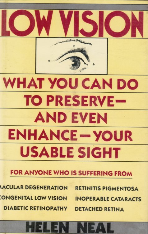 LOW VISION What You Can Do to Preserve, and Even Enhance Your Usable Sight