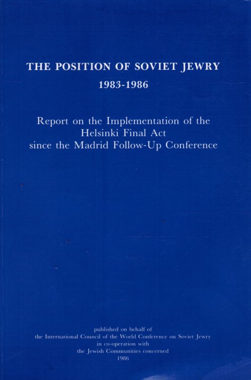 The Position of Soviet Jewry 1983-1986 (Report on the Implementation of the Helsinki Final Act Since the Madrid Follow-Up Conference