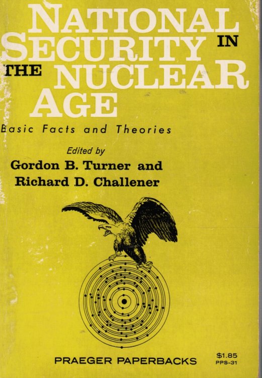 National Security in the Nuclear Age: Basic Facts and Theories