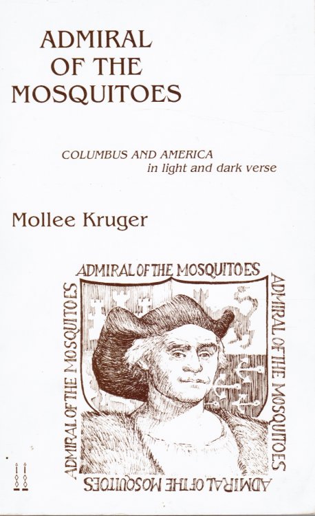 Admiral Of The Mosquitoes: Columbus and America in Light and Dark Verse