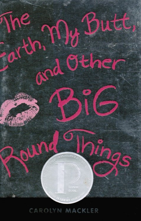The Earth, My Butt, And Other Big Round Things