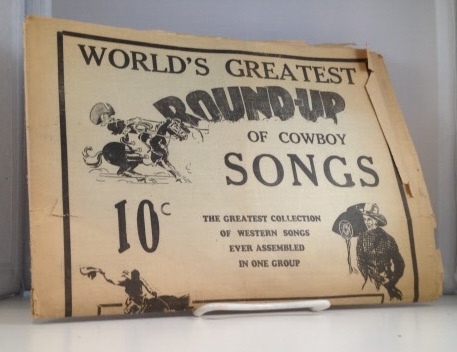 World's Greatest Round-up Of Cowboy Songs The Greatest Collection of Western Songs Ever Assembled in One Group