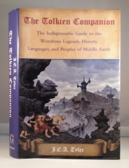 The Tolkien Companion The Indispensable Guide to the Wondrous Legends, History, Languages, and Peoples of Middle Earth