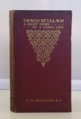 Thomas M'cullagh A Short Story of a Long Life (By His Eldest Son)
