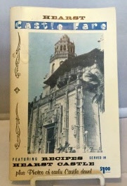 Hearst Castle Fare Featuring Recipes Served in Hearst Castle Plus Photos of Early Castle Days!