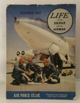 Life Of The Soldier And The Airman Dec 1955 : Air Force Issue (Strategic Air Command - First Line of Defense)