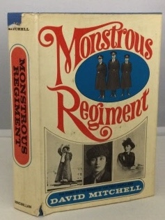 Monstrous Regiment The Story of the Women of the First World War