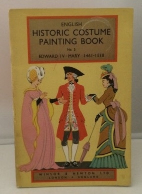 English Historic Costume Painting Book No 5: Edward IV - Mary 1461-1558