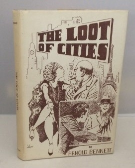 The Loot of Cities Being the Adventures of a Millionaire in Search of Joy. A Fantasia.