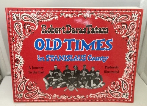 Old Times In Stanislaus County A Journey to the Past