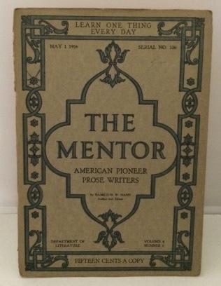 The Mentor : American Pioneer Prose Writers May 1, 1916 (Serial No. 106)