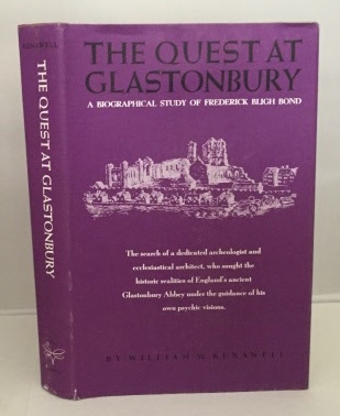 The Quest At Glastonbury A Biographical Study of Frederick Bligh Bond