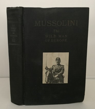 Mussolini The Wild Man of Europe