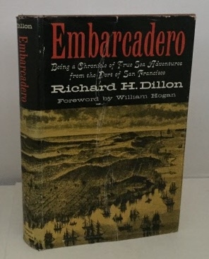 Embarcadero Being a Chronicle of True Sea Adventures from the Port of San Francisco