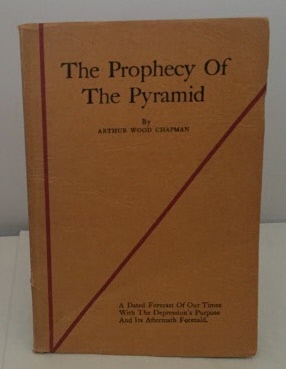 The Prophecy Of The Pyramid A Dated Forcast of Our Times