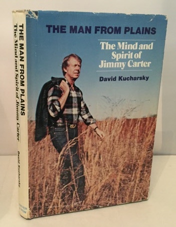 The Man From Plains The Mind and Spirit of Jimmy Carter
