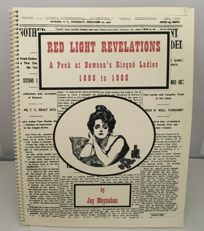 Red Light Revelations A Peek At Dawson's Risque Ladies 1898 to 1900