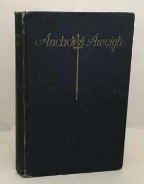Anchors Aweigh Verses by Midshipmen of the United States Navy