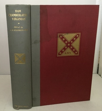 Ham Chamberlayne - Virginian Letters and Papers of an Artillery Officer in the War for Southern Independence 1861-1865