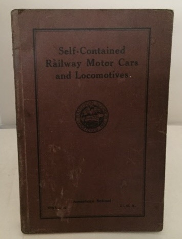 Self-contained Railway Motor Cars And Locomotives Prepared Especially for the Instruction and Training of Students of the American School