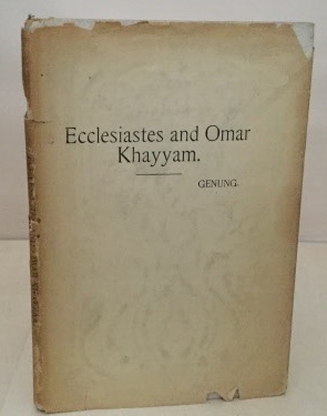 Ecclesiastes And Omar Khayyam A Note for the Spiritual Temper of Our Time