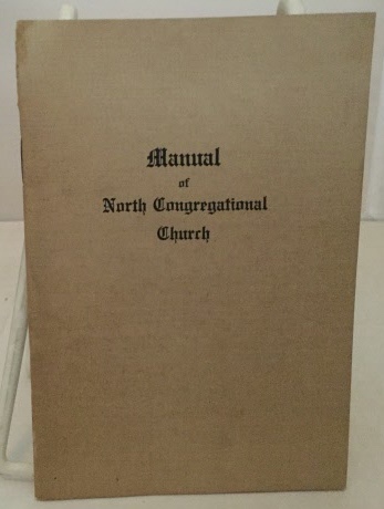 The Church Manual Of North Congregational Church Cor. Cedar and Walnut Streets, Berkeley, CA