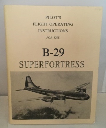 Pilot's Flight Operating Instructions For Army Model B-29 Airplane (superfortress)