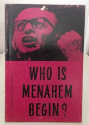 Who Is Menahem Begin A Documentary Sketch
