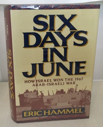 Six Days in June How Israel Won the 1967 Arab-Israeli War