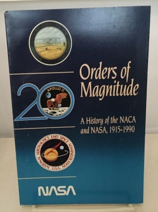 Orders Of Magnitude A History of the NACA and NASA, 1915-1990