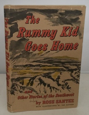 The Rummy Kid Goes Home And Other Stories of the Southwest