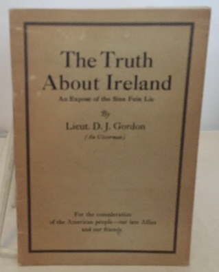 The Truth About Ireland An Expose of the Sinn Fein Lie