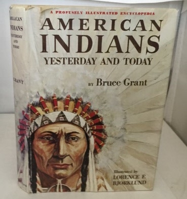 American Indians Yesterday And Today A Profusely Illustrated Encyclopedia of the American Indian