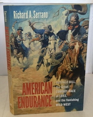 American Endurance Buffalo Bill, the Great Cowboy Race of 1893, and the Vanishing Wild West