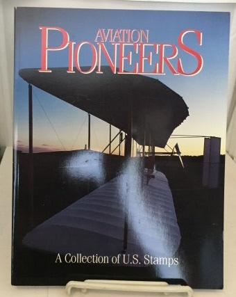 Aviation Pioneers A Collection of U. S. Stamps
