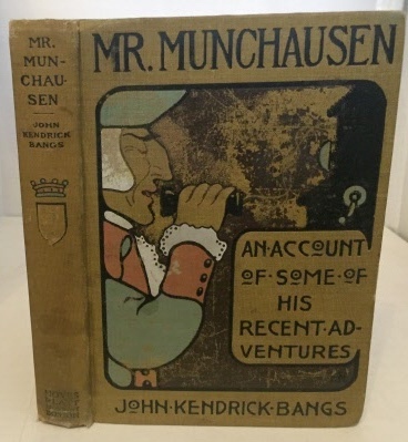 Mr. Munchausen An Account of Some of His Recent Adventures