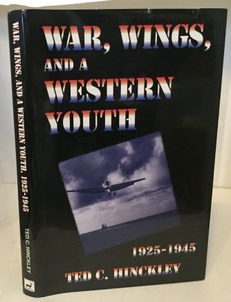 War, Wings, And A Western Youth 1925-1945