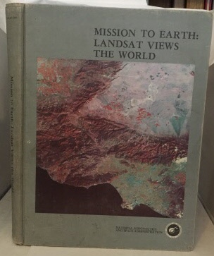 Mission To Earth: Landsat Views The World (Nasa Sp - 360)