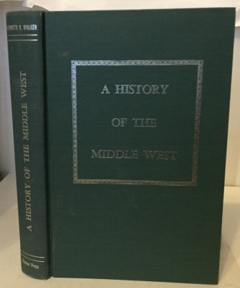A History Of The Middle West From the Beginning to 1970