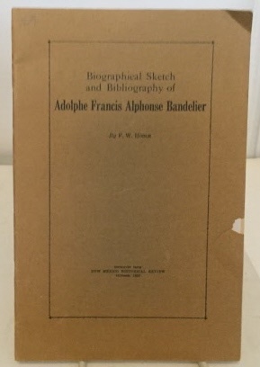 Biographical Sketch And Bibliography Of Adolphe Francis Alphonse Bandelier