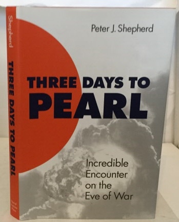 Three Days To Pearl Incredible Encounter on the Eve of War
