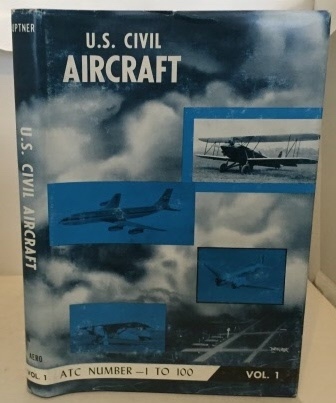 U.s. Civil Aircraft Volume 1 (ATC Numbers 1-Atc 100)